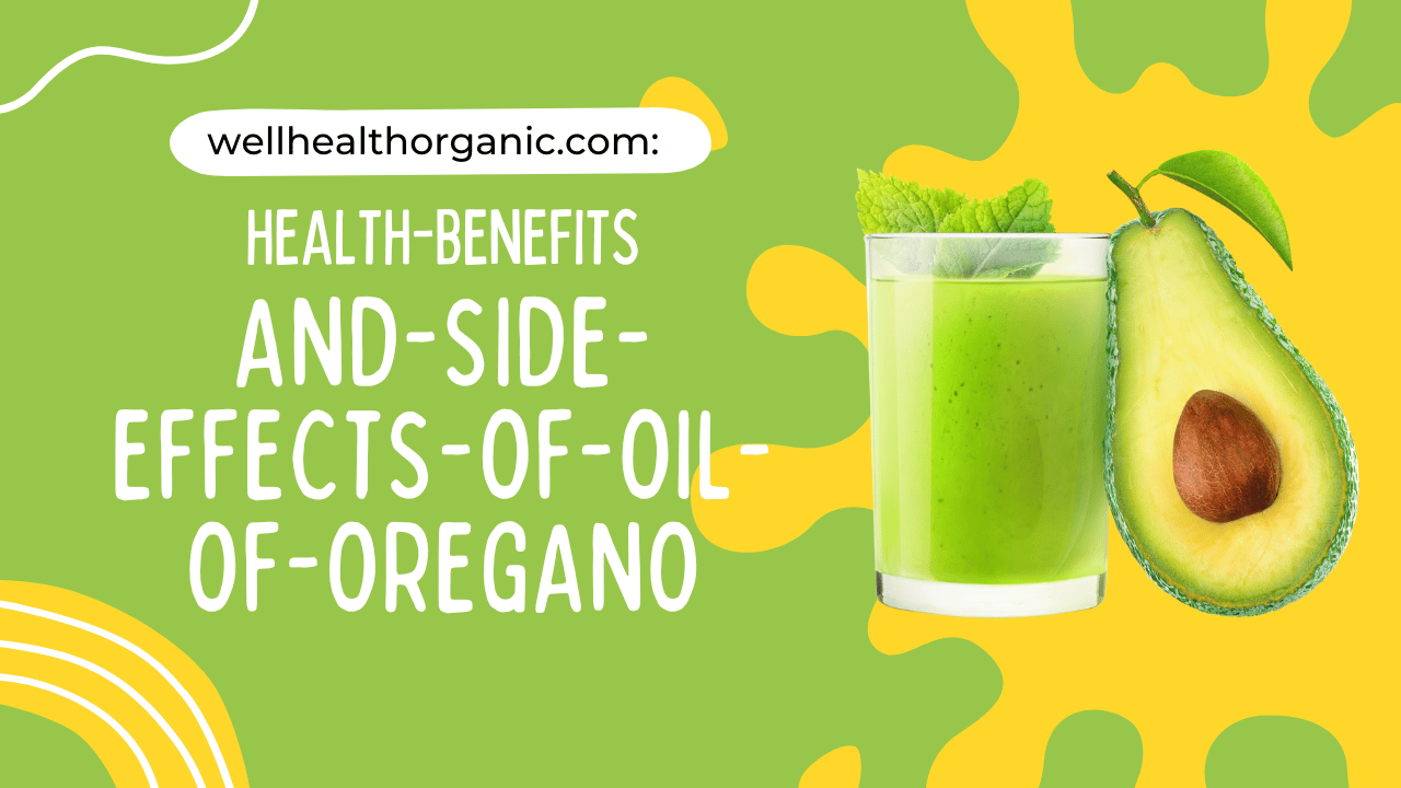 wellhealthorganic.com:Health-Benefits-And-Side-Effects-Of-Oil-Of-Oregano